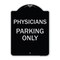 Signmission Physician Parking Only Heavy-Gauge Aluminum Architectural Sign, 24" x 18", BS-1824-23301 A-DES-BS-1824-23301 - alternate 1